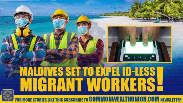 Maldives to Expel Workers in Major Crackdown: Is Your Biometric Data Submitted Before the Deadline?