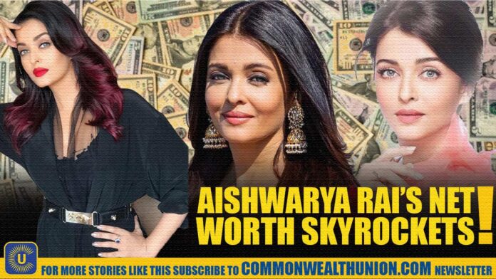 Aishwarya Rai Bachchan’s Stunning Wealth—Here’s What She Owns!