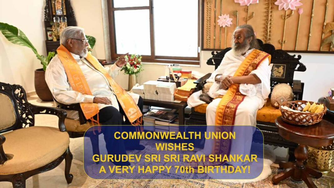 Commonwealth Union salutes the legacy of Hon. Gurudev Sri Sri Ravi Shankar on his 70th birthday! Commonwealth Union salutes the legacy of Hon. Gurudev Sri Sri Ravi Shankar on his 70th birthday!
