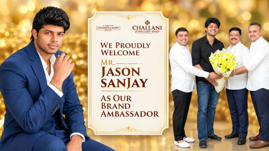 Jason Sanjay joins hands with Challani Group as brand ambassador! Jason Sanjay joins hands with Challani Group as brand ambassador!